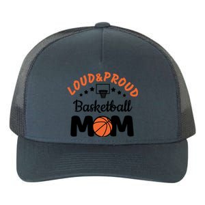 Loud & Proud Basketball Mom Gift For Basketball Fan Sport Team Yupoong Adult 5-Panel Trucker Hat