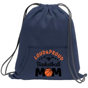 Loud & Proud Basketball Mom Gift For Basketball Fan Sport Team Sweatshirt Cinch Pack Bag