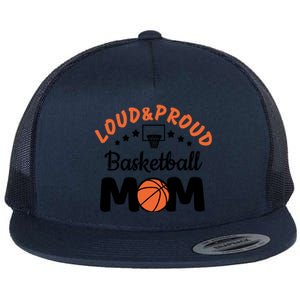 Loud & Proud Basketball Mom Gift For Basketball Fan Sport Team Flat Bill Trucker Hat