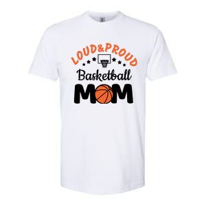 Loud & Proud Basketball Mom Gift For Basketball Fan Sport Team Softstyle CVC T-Shirt