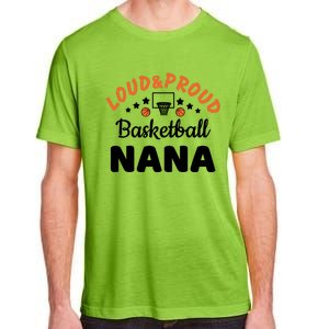 Loud & Proud Basketball Nana Gift For Basketball Fan Sport Team Adult ChromaSoft Performance T-Shirt