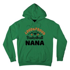 Loud & Proud Basketball Nana Gift For Basketball Fan Sport Team Hoodie