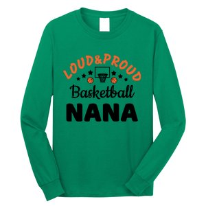 Loud & Proud Basketball Nana Gift For Basketball Fan Sport Team Long Sleeve Shirt