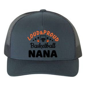 Loud & Proud Basketball Nana Gift For Basketball Fan Sport Team Yupoong Adult 5-Panel Trucker Hat