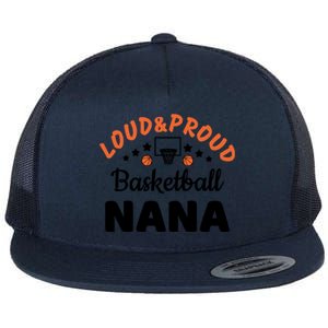 Loud & Proud Basketball Nana Gift For Basketball Fan Sport Team Flat Bill Trucker Hat