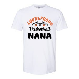 Loud & Proud Basketball Nana Gift For Basketball Fan Sport Team Softstyle CVC T-Shirt