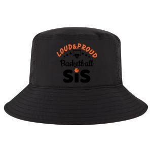 Loud & Proud Basketball Sis Gift For Basketball Fan Sport Team Cool Comfort Performance Bucket Hat