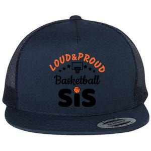 Loud & Proud Basketball Sis Gift For Basketball Fan Sport Team Flat Bill Trucker Hat