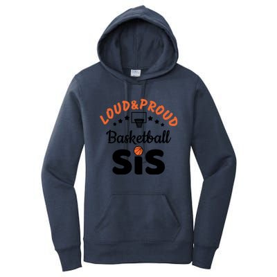 Loud & Proud Basketball Sis Gift For Basketball Fan Sport Team Women's Pullover Hoodie