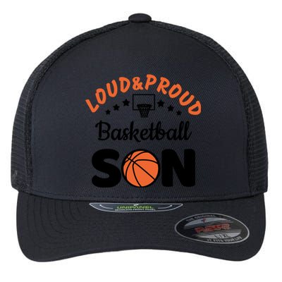 Loud & Proud Basketball Son Gift For Basketball Fan Sport Team Flexfit Unipanel Trucker Cap