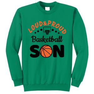 Loud & Proud Basketball Son Gift For Basketball Fan Sport Team Sweatshirt