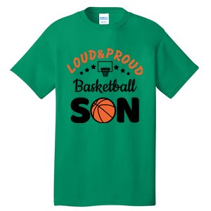 Loud & Proud Basketball Son Gift For Basketball Fan Sport Team Tall T-Shirt