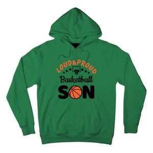 Loud & Proud Basketball Son Gift For Basketball Fan Sport Team Tall Hoodie