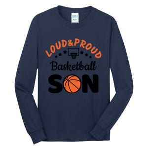 Loud & Proud Basketball Son Gift For Basketball Fan Sport Team Tall Long Sleeve T-Shirt