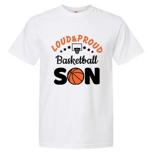 Loud & Proud Basketball Son Gift For Basketball Fan Sport Team Garment-Dyed Heavyweight T-Shirt