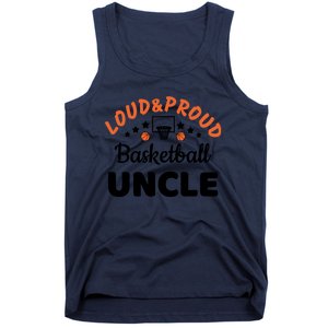 Loud & Proud Basketball Uncle Gift For Basketball Fan Sport Team Tank Top