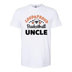 Loud & Proud Basketball Uncle Gift For Basketball Fan Sport Team Softstyle CVC T-Shirt