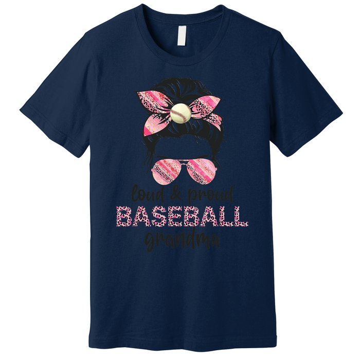 Loud Proud BaseBall Grandma Life Messy Bun Leopard Game Day Premium T-Shirt