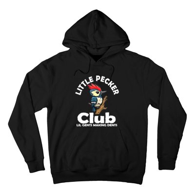 Little Pecker Club Lil Gents Making Dents Funny Woodpecker Hoodie