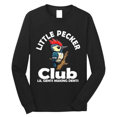 Little Pecker Club Lil Gents Making Dents Funny Woodpecker Long Sleeve Shirt