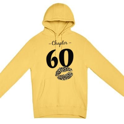 Leopard Printed Chapter 60 Sexy Lips Funny 60th Birthday Premium Pullover Hoodie