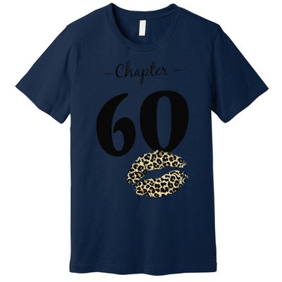 Leopard Printed Chapter 60 Sexy Lips Funny 60th Birthday Premium T-Shirt