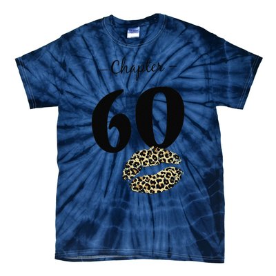 Leopard Printed Chapter 60 Sexy Lips Funny 60th Birthday Tie-Dye T-Shirt