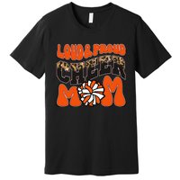 Loud Proud Cheer Mom Orange Team Leopard Funny Cheer Crew Premium T-Shirt