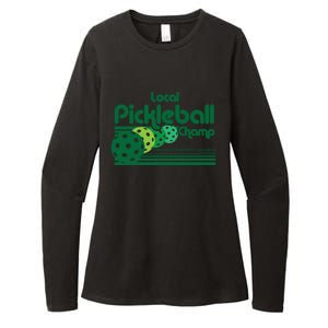 Local Pickleball Champ Professional Pickleballer Gift Womens CVC Long Sleeve Shirt