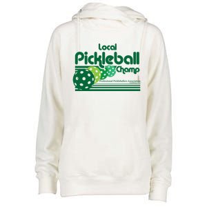 Local Pickleball Champ Professional Pickleballer Gift Womens Funnel Neck Pullover Hood