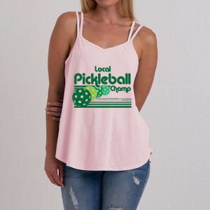 Local Pickleball Champ Professional Pickleballer Gift Women's Strappy Tank