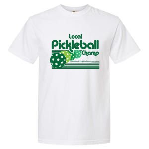 Local Pickleball Champ Professional Pickleballer Gift Garment-Dyed Heavyweight T-Shirt