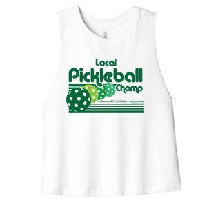 Local Pickleball Champ Professional Pickleballer Gift Women's Racerback Cropped Tank