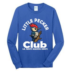 Little Pecker Club Lil Gents Making Dents Funny Woodpecker Tall Long Sleeve T-Shirt