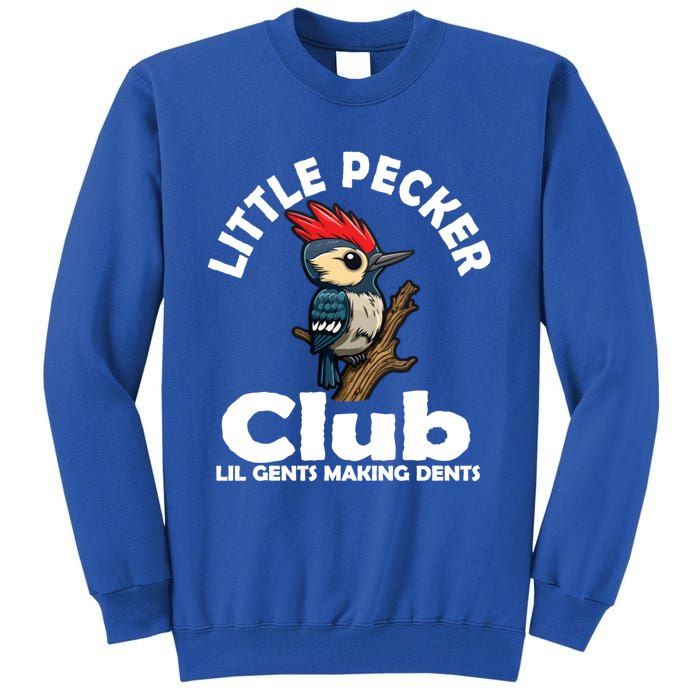 Little Pecker Club Lil Gents Making Dents Funny Woodpecker Tall Sweatshirt