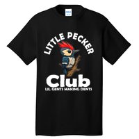 Little Pecker Club Lil Gents Making Dents Funny Woodpecker Tall T-Shirt