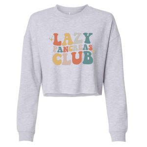 Lazy Pancreas Club Retro Diabetes Awareness Day Gift Cropped Pullover Crew