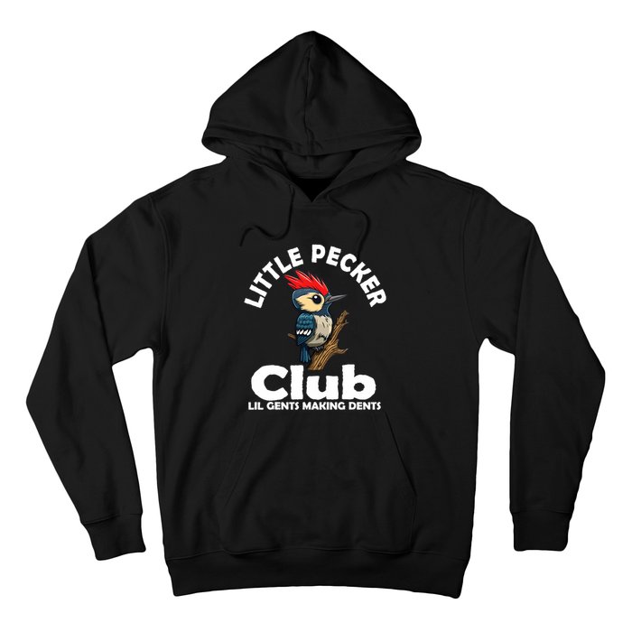 Little Pecker Club Lil Gents Making Dents Funny Woodpecker Hoodie