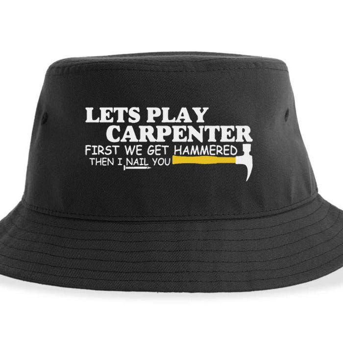 Lets Play Carpenter First We Get Hammered Then I Nail You Sustainable Bucket Hat