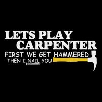 Lets Play Carpenter First We Get Hammered Then I Nail You Button