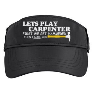 Lets Play Carpenter First We Get Hammered Then I Nail You Adult Drive Performance Visor