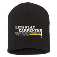 Lets Play Carpenter First We Get Hammered Then I Nail You Short Acrylic Beanie