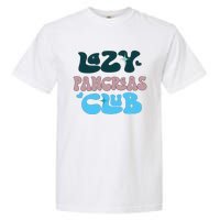 Lazy Pancreas Club Funny Diabetes Awareness Garment-Dyed Heavyweight T-Shirt