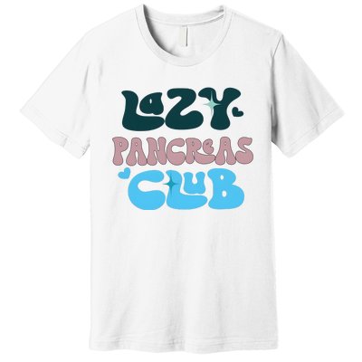 Lazy Pancreas Club Funny Diabetes Awareness Premium T-Shirt