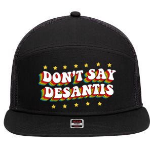 LGBTQ Pride Dont Say DeSantis Florida Say Gay Anti DeSantis 7 Panel Mesh Trucker Snapback Hat