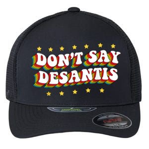 LGBTQ Pride Dont Say DeSantis Florida Say Gay Anti DeSantis Flexfit Unipanel Trucker Cap