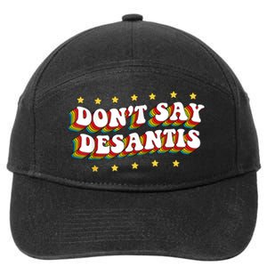 LGBTQ Pride Dont Say DeSantis Florida Say Gay Anti DeSantis 7-Panel Snapback Hat