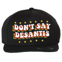 LGBTQ Pride Dont Say DeSantis Florida Say Gay Anti DeSantis Wool Snapback Cap