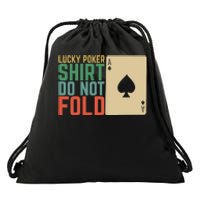 Lucky Poker Do Not Fold Drawstring Bag