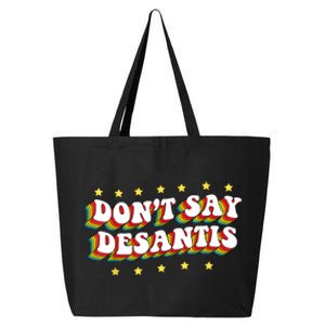 LGBTQ Pride Dont Say DeSantis Florida Say Gay Anti DeSantis 25L Jumbo Tote